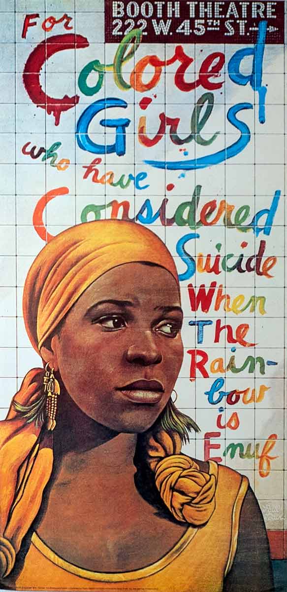 For Colored Girls who have considered suicide when the rainbow is enuf